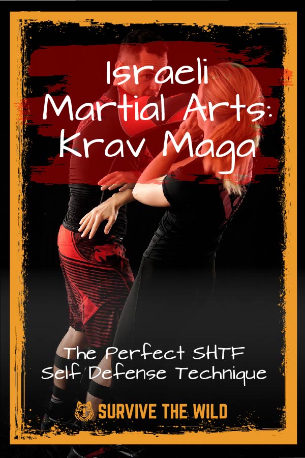 Israeli Martial Arts Krav Maga The Perfect SHTF Self